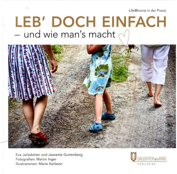 Leb' doch einfach : und wie man's macht