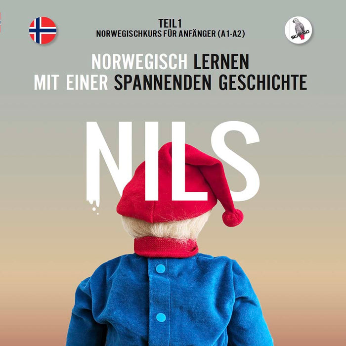 Nils. Norwegisch lernen mit einer spannenden Geschichte. Teil 1 - Norwegischkurs für Anfänger.