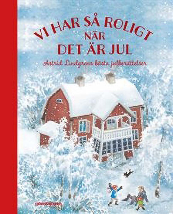 Vi har så roligt när det är jul : Astrid Lindgrens bästa julberättelser