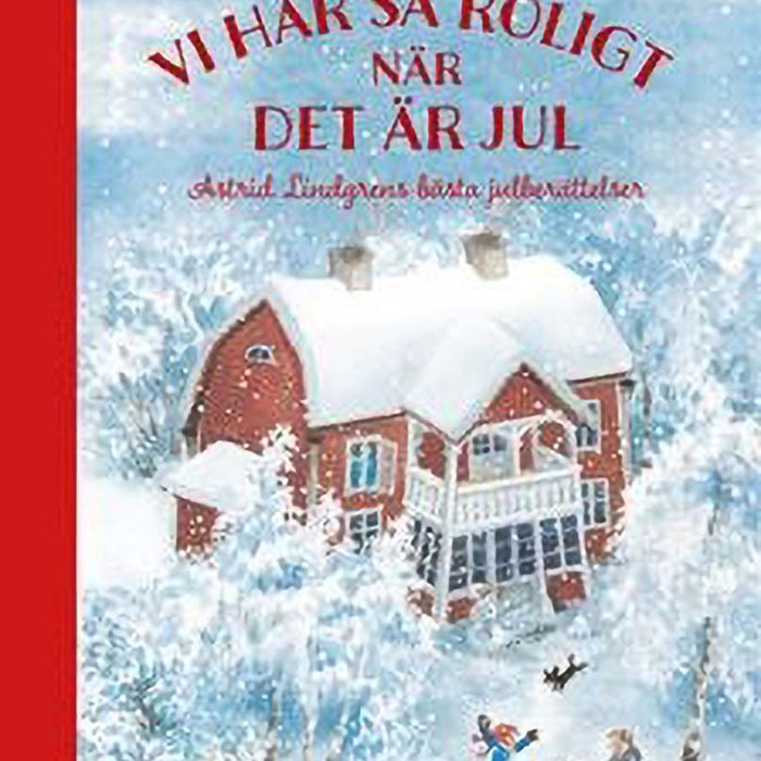 Vi har så roligt när det är jul : Astrid Lindgrens bästa julberättelser